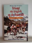 KERCKHOFFS Raymond, JANSSENS Robert - Triomf en tragiek op de Tourcols. Als de flanken konden spreken. 100 jaar Tour de France.