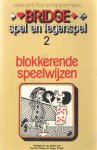 Sint, Cees & Ton Schipperheyn - Bridge. Spel en tegenspel. Blokkerende speelwijzen