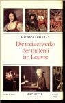 Serullaz, Maurice - Die meister werke der malerei im louvre .. Die berümtesten Gemäldegalerien der Welt