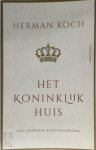 Herman Koch - Het Koninklijk Huis Een modern koningsdrama