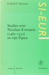 EVERAERTS, NICOLAAS, VERVAART, O.M.D.F. - Studies over Nicolaas Everaerts (1462 - 1532) en zijn Topica. (Avec résumé en fran;cais/With a summary in English.