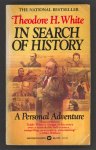 White, Theordore H. - In Search of History