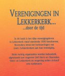 Redactiecommissie Vereniging Lekkerkerk door  de tijd - Verenigingen in Lekkerkerk … door de tijd : de geschiedenis van het verenigingsleven in Lekkerkerk