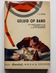Nijsen, C.G. - Geluid op band - een volledig handboek over de magnetische recording en zijn vele mogelijkheden