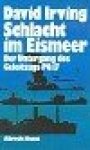 Irving, David - Schlacht im Eismeer Der Untergang des Geleitzugs PQ17