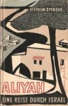 stephen spender - aliyah, eine reise durch israel stephen spender - aliyah, eine reise durch israel