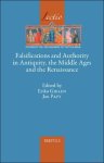 Erika Gielen, Jan Papy (eds) - Falsifications and Authority in Antiquity, the Middle Ages and the Renaissance