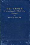 BEKK, J. - Het papier. 2 delen in cassette. Deel 1: De Vervaardiging, het Gebruik en het Onderzoek. Deel 2: Monsters der in deel 1 besproken Soorten