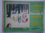 Kok, B.. - De avonturen van de vier wonderkippen en het huisje in het bos. Kok, B.. - De avonturen van de vier wonderkippen en het huisje in het bos.