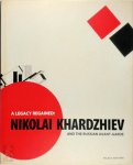 E. Petrova ,  J.E. Bowlt - A legacy regained: Nikolai Khardzhiev and the Russian avant-garde