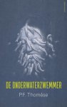 Thomése, P.F. - De onderwaterzwemmer / roman