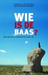 Janssen Groesbeek, M. Bruin, P. de / Bello, M. - Wie  is de baas? / over bezieling en authenticiteit aan de top