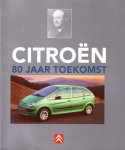 Herlaar, Ron, Eric Kuin, tekst, - Citroën. 80 Jaar toekomst.