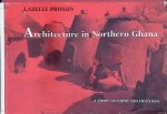 Prussin, Labelle - Architecture in Northern Ghana: a Study of Forms and Functions