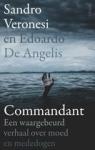 Veronesi, Sandro & Angelis, Edoardo De - Commandant - Een waargebeurd verhaal over moed en mededogen