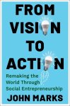 John Marks - From Vision to Action
