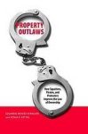 Peñalver, Eduardo M & Sonia K Katyal. - Property outlaws : how squatters, pirates, and protesters improve the law of ownership.