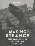  - Making Strange. The Modernist Photobook in France