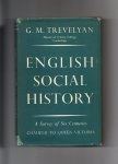Trevelyan George Macaulay - English Social History, a Survey of Six Centuries, Chaucer to Queen Virctoria.