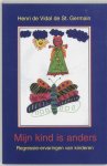 H. de Vidal De Saint Germain - Mijn kind is anders Regressie-ervaringen van kinderen