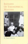 K. Paul Johnson - Initiates of Theosophical Masters