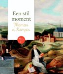 Kempis, Thomas a - Kempis, Thomas a-Een stil moment (nieuw)
