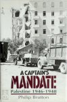 Philip Brutton - A Captain's Mandate Palestine 1946-1948