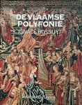 BOSSUYT, IGNACE. - De Vlaamse polyfonie.