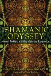 Robert Tindall - The Shamanic Odyssey Homer, Tolkien, and the Visionary Experience