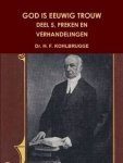 Kohlbrugge, Dr. H.F. - Kohlbrugge, Dr. H.F.-God is eeuwig trouw, deel 5, Preken en Verhandelingen (nieuw)
