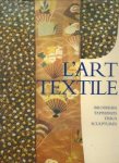 THOMAS, MICHEL; MAINGUY, CHRISTINE; POMMIER, SOPHIE - L'Art textile