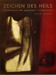 WIDDER, Erich - Zeichen des Heils. Kirchenkunst der Gegenwart in Östereich.