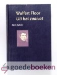 Floor, Wulfert - Uit het zaaivat --- Bijbels dagboek. Samengesteld en geredigeerd door de heer J. van den Brink