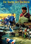 LOLKAMA, JOHANNES - De Tocht der Tochten -De complete geschiedenis van de Elfstedentocht vanaf 1740