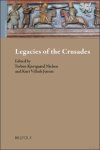 Torben Kjersgaard Nielsen, Kurt Villads Jensen (eds) - Legacies of the Crusades. Proceedings of the Ninth Conference of the Society for the Study of the Crusades and the Latin East, Odense, 27 June - 1 July 2016. Volume 1
