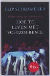 Flip Schrameijer - Hoe Te Leven Met Schizofrenie