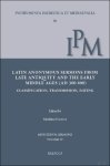 Matthieu Pignot (ed) - Latin Anonymous Sermons from Late Antiquity and the Early Middle Ages (AD 300-800). Classification, Transmission, Dating