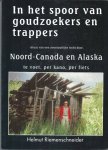 Riemenschneider, Helmut - In het spoor van goudzoekers en trappers. Relaas van een avontuurlijke tocht door Noord-Canada en Alaska te voet, per kano, per fiets