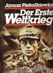 Piekalkiewicz, Janusz - Der Erste Weltkrieg