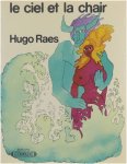 Raes Hugo - Le ciel et la chair
