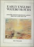 WILLIAMS, Iolo A.. - EARLY ENGLISH WATERCOLOURS AND SOME COGNATE DRAWINGS BY ARTISTS BORN NOT LATER THAN 1785.