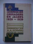 Schwing, A.A.. - Gedenkboek Grenadiers en Jagers 1929-1939.