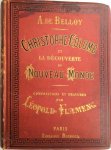 Auguste de Belloy ,  Léopold Flameng - Christophe Colomb et la découverte du Nouveau Monde, par M. le marquis de Belloy, compositions et gravures par Léopold Flameng