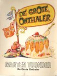 Toonder, Marten - De grote onthaler