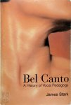 Stark, James - Bel Canto A History of Vocal Pedagogy