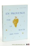 Lompret, Marcel de - En Provence par la route des vins. Préface de l'amiral André Jubelin, commandeur du Tastevin, etc.