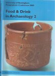 Baker, Sera. Annie Gray, Kay Lakin, a.o. (editors) - Food and Drink in Archaeology 2