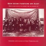 MIER, REINESTA / ESSEN, ANNET VAN / ROOS, GERARD (samenstelling) - Een eeuw fanfare om Aast. Honderd jaar muziek op Oost-Terschelling