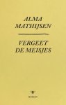 Alma Mathijsen - Vergeet de meisjes