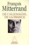 François Mitterrand - De l'Allemagne, de la France